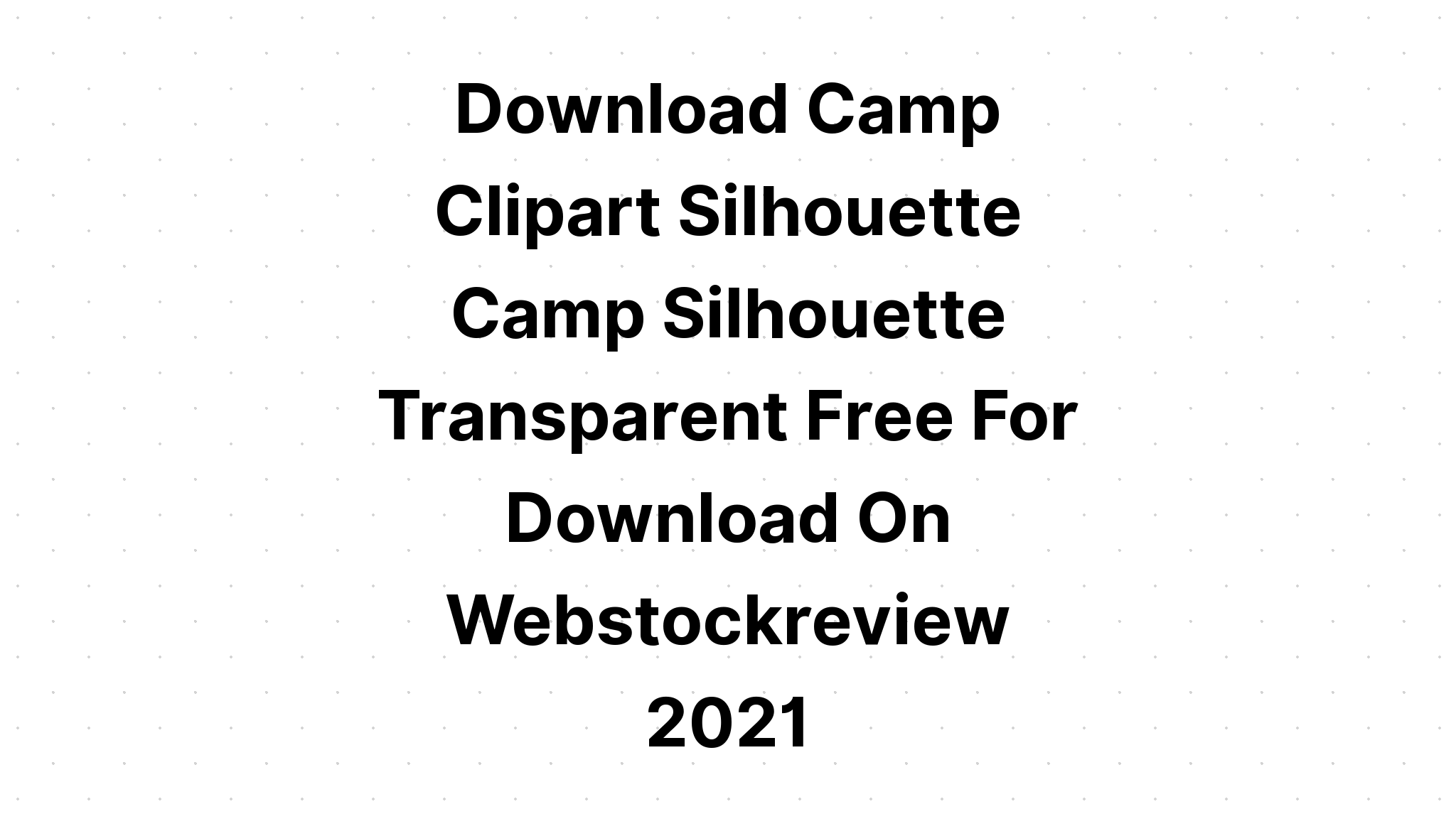 Download Camping Silhouette Clipart? SVG File